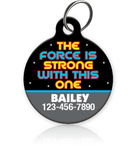 Dog Collar Tag that says the force is with you